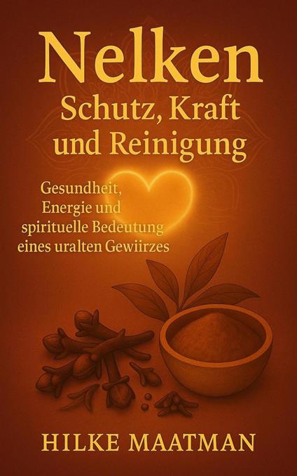 Nelke – Schutz, Kraft und Reinigung