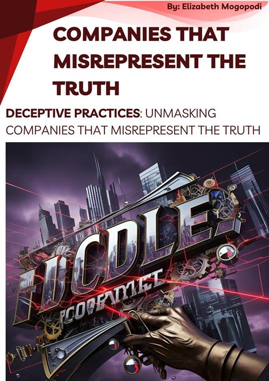 Deceptive Practices: Unmasking Companies That Misrepresent the Truth