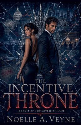 The Incentive Throne - Noelle A Veyne - cover