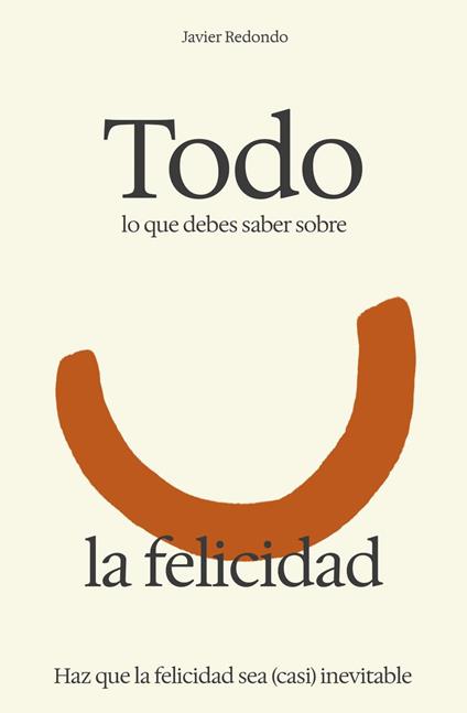 Todo lo que debes saber sobre la felicidad