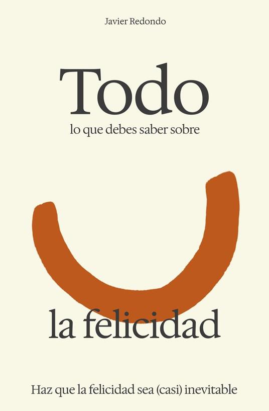 Todo lo que debes saber sobre la felicidad