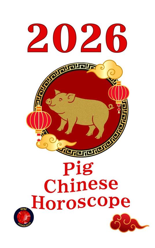 Pig Chinese Horoscope 2026