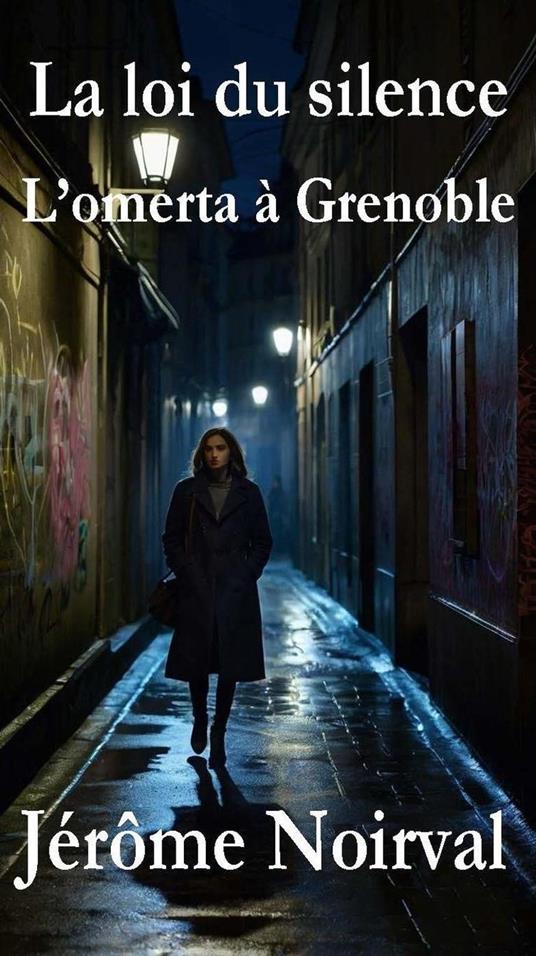 La loi du silence, l'omerta à Grenoble