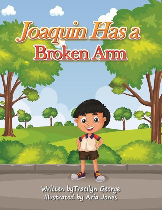 Joaquin Has a Broken Arm - Tracilyn George - ebook