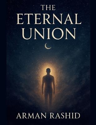The Eternal Union - Arman Rashid - cover