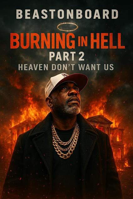 Burning in Hell part 2: Heaven don't want us