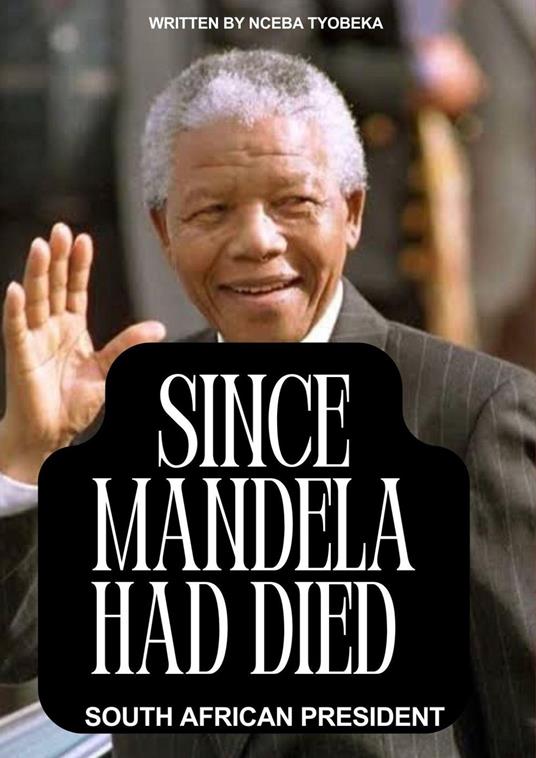 Since Mandela Had Died