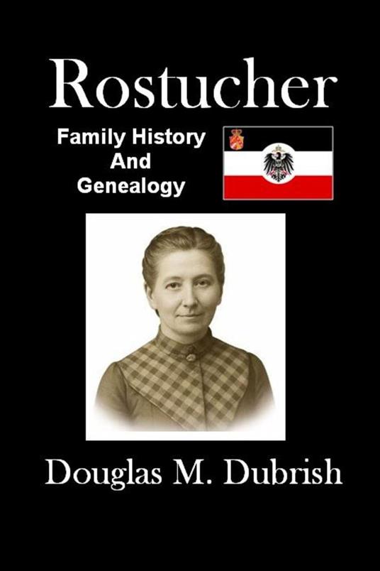 Rostucher Family History and Genealogy