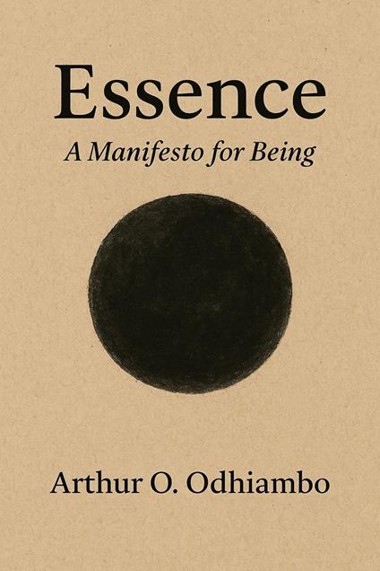 Essence: A Manifesto For Being.