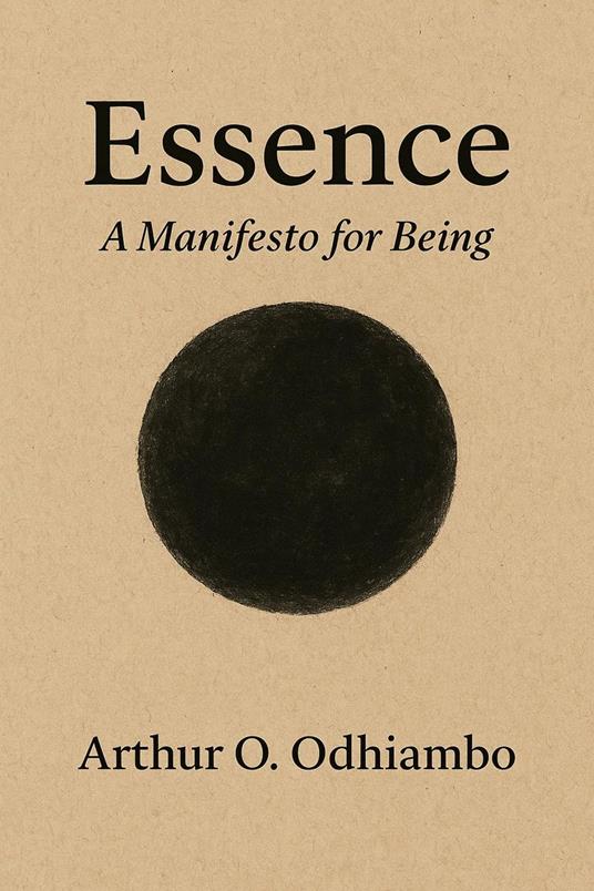 Essence: A Manifesto For Being.