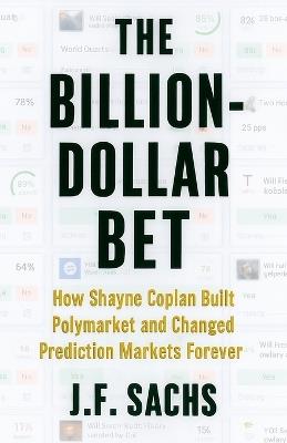 The Billion-Dollar Bet - J F Sachs - cover