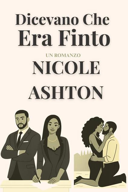 Dicevano Che Era Finto - Nicole Ashton - ebook