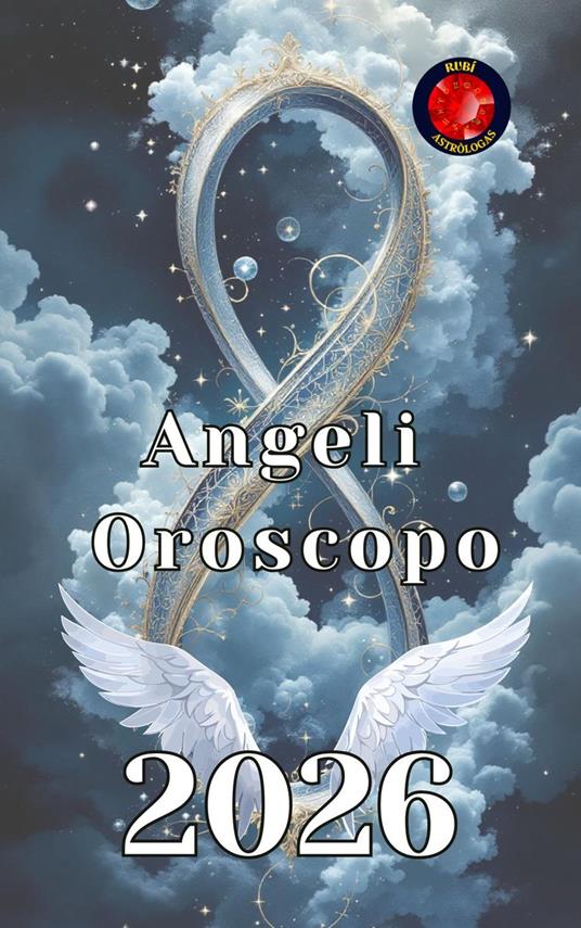 Angeli Oroscopo 2026 - Alina Rubi - ebook