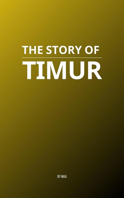 The Story of Timur