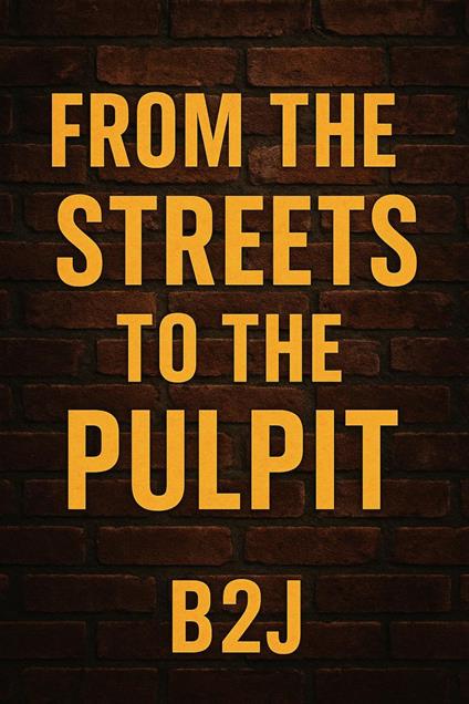 From The Streets To The Pulpit