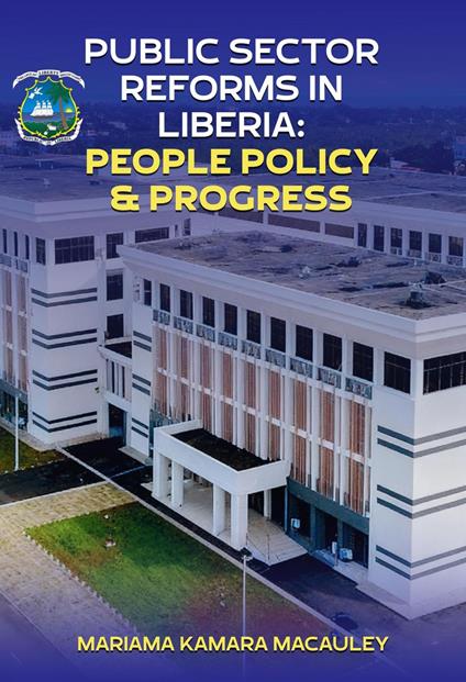 Public Sector Reforms in Liberia People Policy &Progress