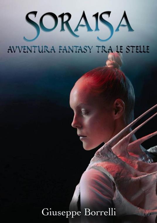 Soraisa: Avventura fantasy tra le stelle - Giuseppe Borrelli - ebook