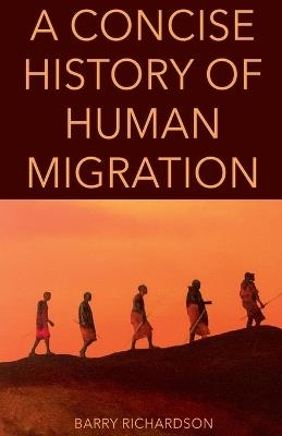 A Concise History of Human Migration - Barry Richardson - cover