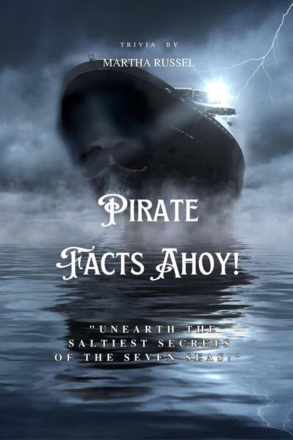 Pirate Facts Ahoy! – Swashbuckling Facts and Legends
