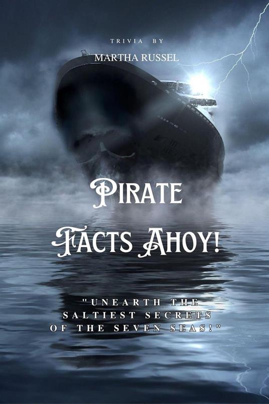 Pirate Facts Ahoy! – Swashbuckling Facts and Legends