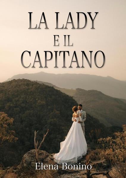 La lady e il capitano - Elena Bonino - ebook