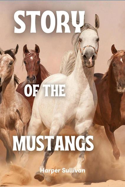 Story of the Mustangs - Harper Sullivan - ebook