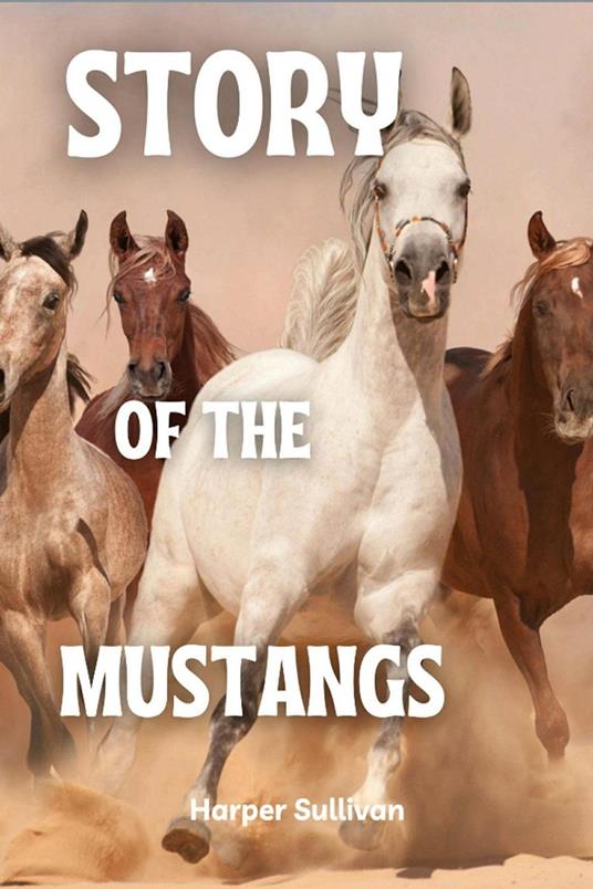 Story of the Mustangs - Harper Sullivan - ebook