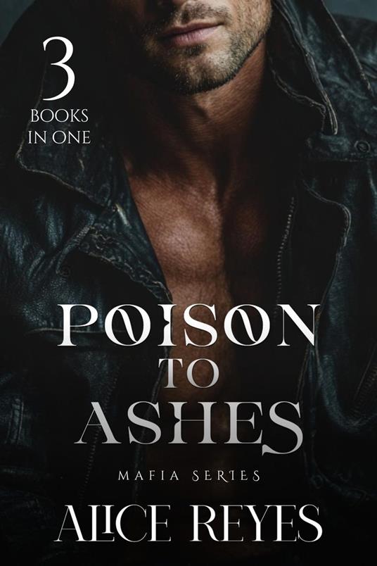Poison to Ashes Mafia Series: 3 Books in One