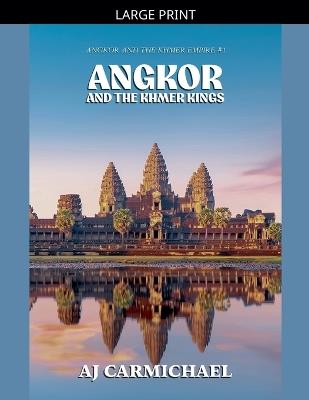 Angkor and the Khmer Kings - Aj Carmichael - cover