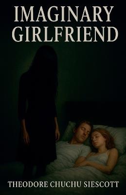 Imaginary Girlfriend - Theodore Chuchu Siescott - cover