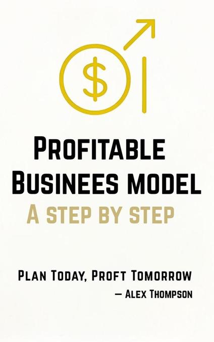 Profitable Business Models: A Step-by-Step Idea Guide