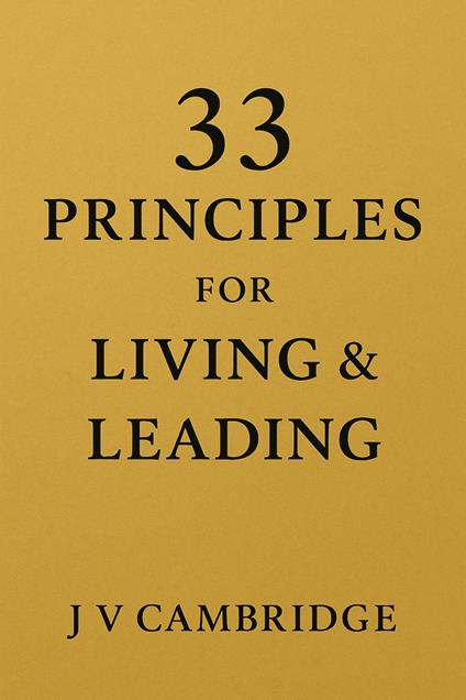 33 Principles for Living & Leading