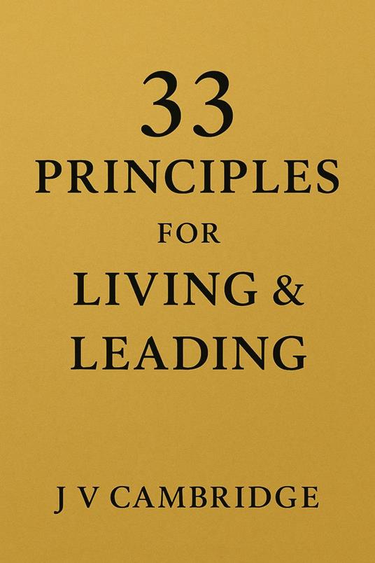 33 Principles for Living & Leading