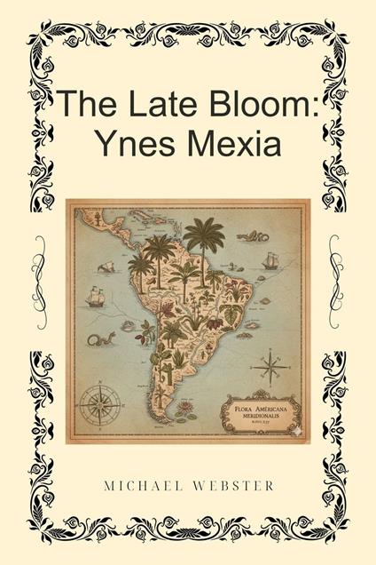 The Late Bloom: Ynes Mexia