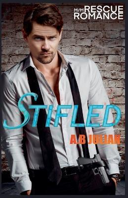 Stifled: M/M Rescue Romance - A B Julian - cover