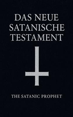 Das Neue Satanische Testament - The Satanic Prophet - cover