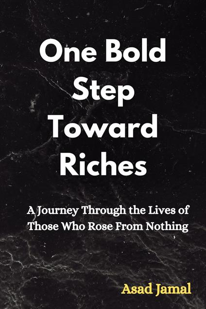 One Bold Step Toward Riches