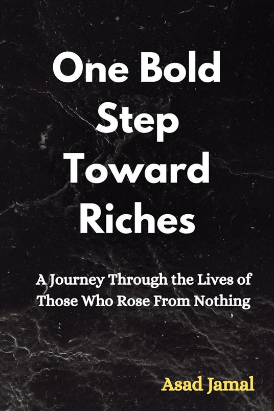 One Bold Step Toward Riches