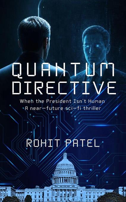 Quantum Directive: When The President isn't Humam.