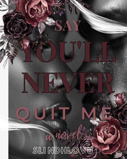 Say You'll Never Quit Me