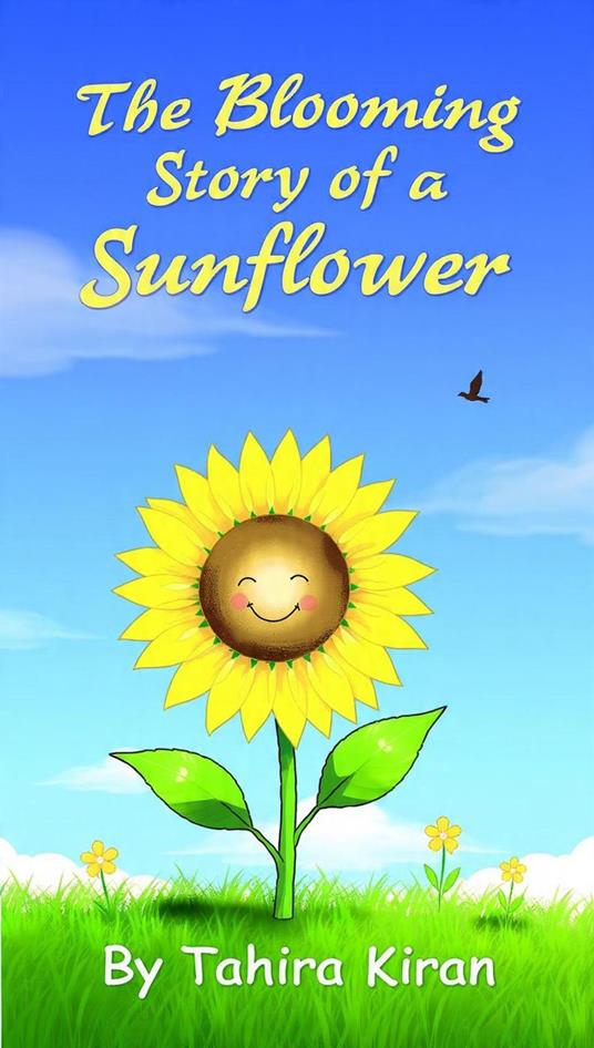 The Blooming Story of a Sunflower - Tahira kiran - ebook