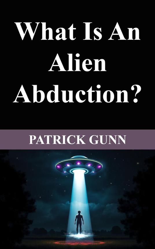 What Is An Alien Abduction?