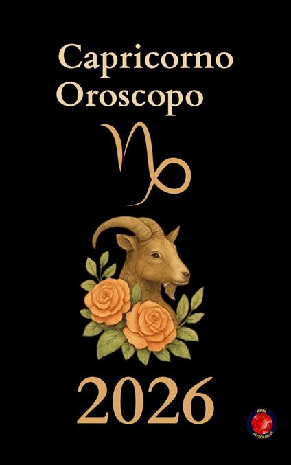 Capricorno Oroscopo 2026 - Alina Rubi - ebook