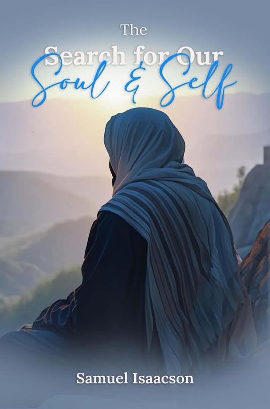 The Search For Our Soul And Self