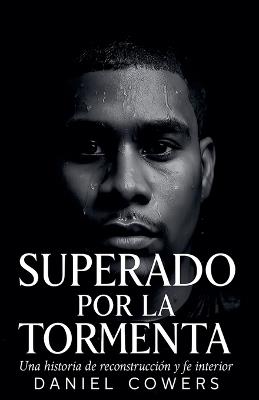 Superado Por La Tormenta - Daniel Cowers - cover
