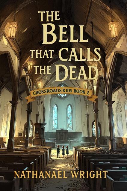 The Bell that Calls the Dead - Nathanael Wright - ebook