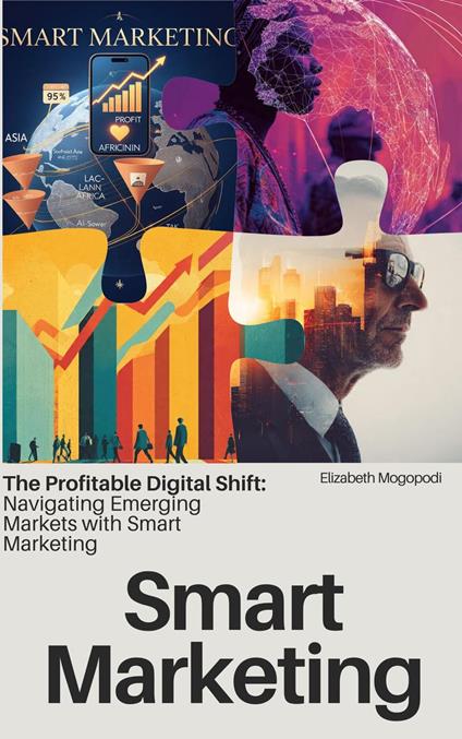 The Profitable Digital Shift: Navigating Emerging Markets with Smart Marketing