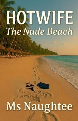 Hotwife: The Nude Beach - Naughtee - cover