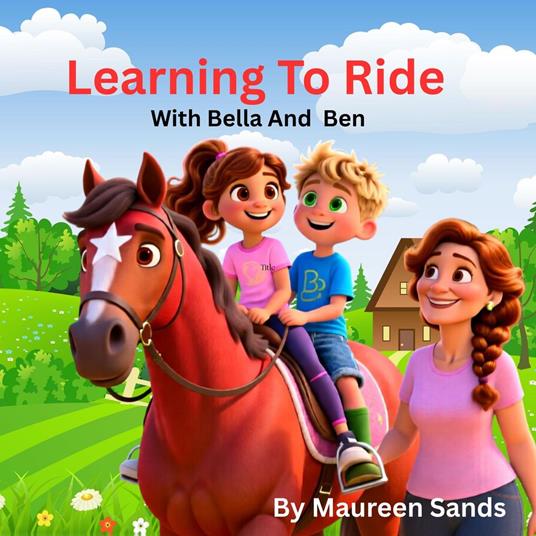 Learning to Ride with Bella and Ben - Maureen Martha Sands - ebook