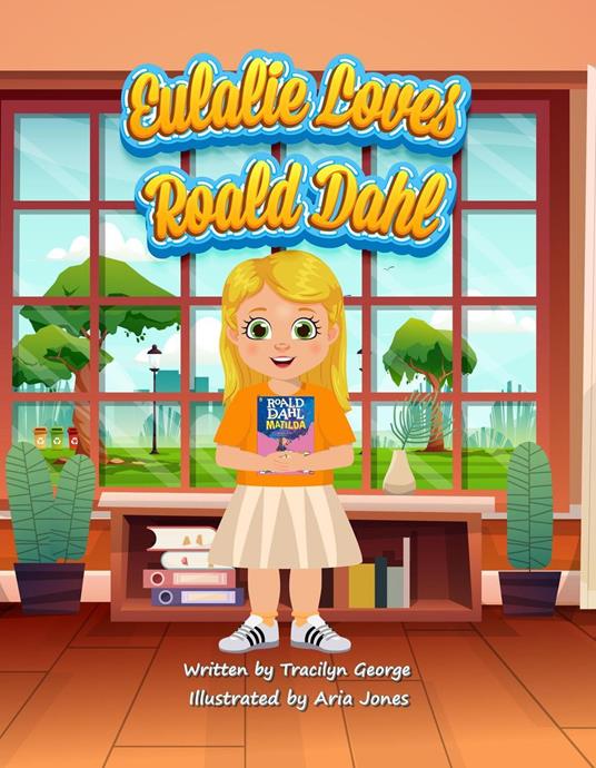 Eulalie Loves Roald Dahl - Tracilyn George - ebook